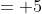 = 5
