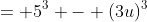 = 5^3 - (3u)^3