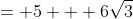 = 5 + 6\sqrt{3}