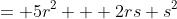 = 5r^2 + 2rs+s^2