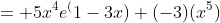 = 5x^4e^(1-3x)+(-3)(x^5)