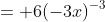 = 6(-3x)^{-3}