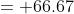 = 66.67