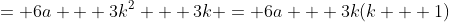 = 6a + 3k^2 + 3k = 6a + 3k(k + 1)