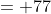 = 77