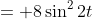 = 8\sin^2{2t}