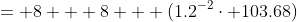 = 8 + 8 + (1.2^{-2}\cdot 103.68)