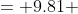 = 9.81 \;m/s^2