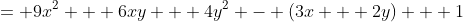 = 9x^{2} + 6xy + 4y^{2} - (3x + 2y) + 1
