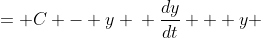 \displaystyle \begin{align*}\frac{dy}{dt} &= C - y \\ \frac{dy}{dt} + y &= C \\ e^{\int{1\,dt}}\,\frac{dy}{dt} + e^{\int{1\,dt}}\,y &= C\,e^{\int{1\,dt}} \\ e^t\,\frac{dy}{dt} + e^t\,y &= C\,e^t \\ \frac{d}{dt}\left(e^t\,y\right) &= C\,e^t \end{align*}