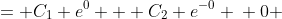 \displaystyle \begin{align*} 0 &= C_1 e^0 + C_2 e^{-0} \\ 0 &= C_1 + C_2 \\ \\ 1 &= C_1 e^0 - C_2 e^{-0} \\ 1 &= C_1 - C_2 \\ \\ C_1 = \frac{1}{2}, C_2 = -\frac{1}{2}  \end{align*}