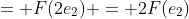 = F(2e_2) = 2F(e_2)