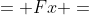 = Fx =
