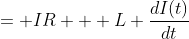 = IR + L \frac{dI(t)}{dt}