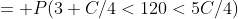 = P(3 C/4<120<5C/4)
