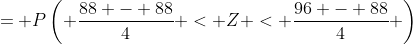 = P\left( \frac{88 - 88}{4} < Z < \frac{96 - 88}{4} \right)