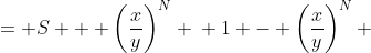 \displaystyle \begin{align*} \left(\frac{x}{y}\right)S &= \left(\frac{x}{y}\right) + \left(\frac{x}{y}\right)^2 + \left(\frac{x}{y}\right)^3 + \dots + \left(\frac{x}{y}\right)^{N - 1} + \left(\frac{x}{y}\right)^N \\ 1 + \left(\frac{x}{y}\right)S &= 1 + \left(\frac{x}{y}\right) + \left(\frac{x}{y}\right)^2 + \left(\frac{x}{y}\right)^3 + \dots + \left(\frac{x}{y}\right)^{N - 1} + \left(\frac{x}{y}\right)^N \\ 1 + \left(\frac{x}{y}\right)S &= S + \left(\frac{x}{y}\right)^N \\ 1 - \left(\frac{x}{y}\right)^N &= S - \left(\frac{x}{y}\right)S \\ 1 - \left(\frac{x}{y}\right)^N &= S\left[ 1 - \left(\frac{x}{y}\right) \right] \\ S &= \frac{1 - \left(\frac{x}{y}\right)^N}{1 - \left(\frac{x}{y}\right)} \end{align*}