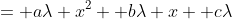 = a\lambda x^2+ b\lambda x+ c\lambda