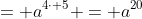 = a^{4\cdot 5} = a^{20}