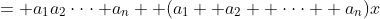 = a_1a_2\cdot\cdot\cdot a_n+ (a_1+ a_2+ \cdot\cdot\cdot+ a_n)x