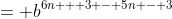 = b^{6n + 3 - 5n - 3}