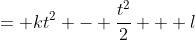 = kt^2 - \frac{t^2}{2} + l
