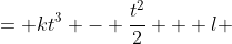 = kt^3 - \frac{t^2}{2} + l 
