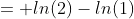 = ln(2)-ln(1)~~~~+~~~~ln(3)-ln(2)~~~~+~~~~ln(4)-ln(3)~~~~+~~~~...~~~~+~~~~ln(k)-ln(k-1)