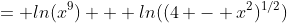 = ln(x^9) + ln((4 - x^2)^{1/2})