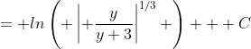 = ln\left( \left| \frac{y}{y+3}\right|^{1/3} \right) + C