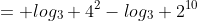= log_3 4^2-log_3 2^{10}
