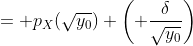 = p_X(\sqrt{y_0}) \left( \frac{\delta}{\sqrt{y_0}}\right)