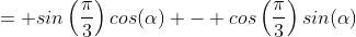 = sin\left(\frac{\pi}{3}\right)cos(\alpha) - cos\left(\frac{\pi}{3}\right)sin(\alpha)