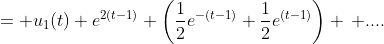 = u_1(t) e^{2(t-1)} \left(\frac{1}{2}e^{-(t-1)}+\frac{1}{2}e^{(t-1)}\right) \, ....
