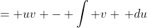 = uv - \int v \, du
