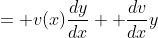 = v(x)\frac{dy}{dx}+ \frac{dv}{dx}y