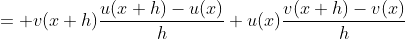 = v(x+h)\frac{u(x+h)-u(x)}{h}+u(x)\frac{v(x+h)-v(x)}{h}