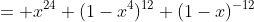 = x^{24} (1-x^4)^{12} (1-x)^{-12}