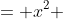= x^2 