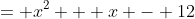 = x^2 + x - 12