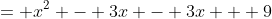 = x^2 - 3x - 3x + 9