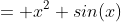 = x^2 sin(x)