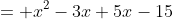 = x^2-3x+5x-15
