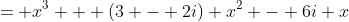 = x^3 + (3 - 2i) x^2 - 6i x