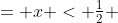 = x < \tfrac{1}{2} 