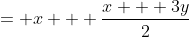 = x + \frac{x + 3y}{2}