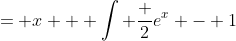 = x + \int \frac 2{e^x - 1}~dx