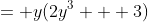 = y(2y^3 + 3)