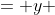 \begin{aligned}x &= y\\ &= z\end{aligned}
