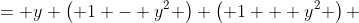 = y \left( 1 - y^2 \right) \left( 1 + y^2 \right) 